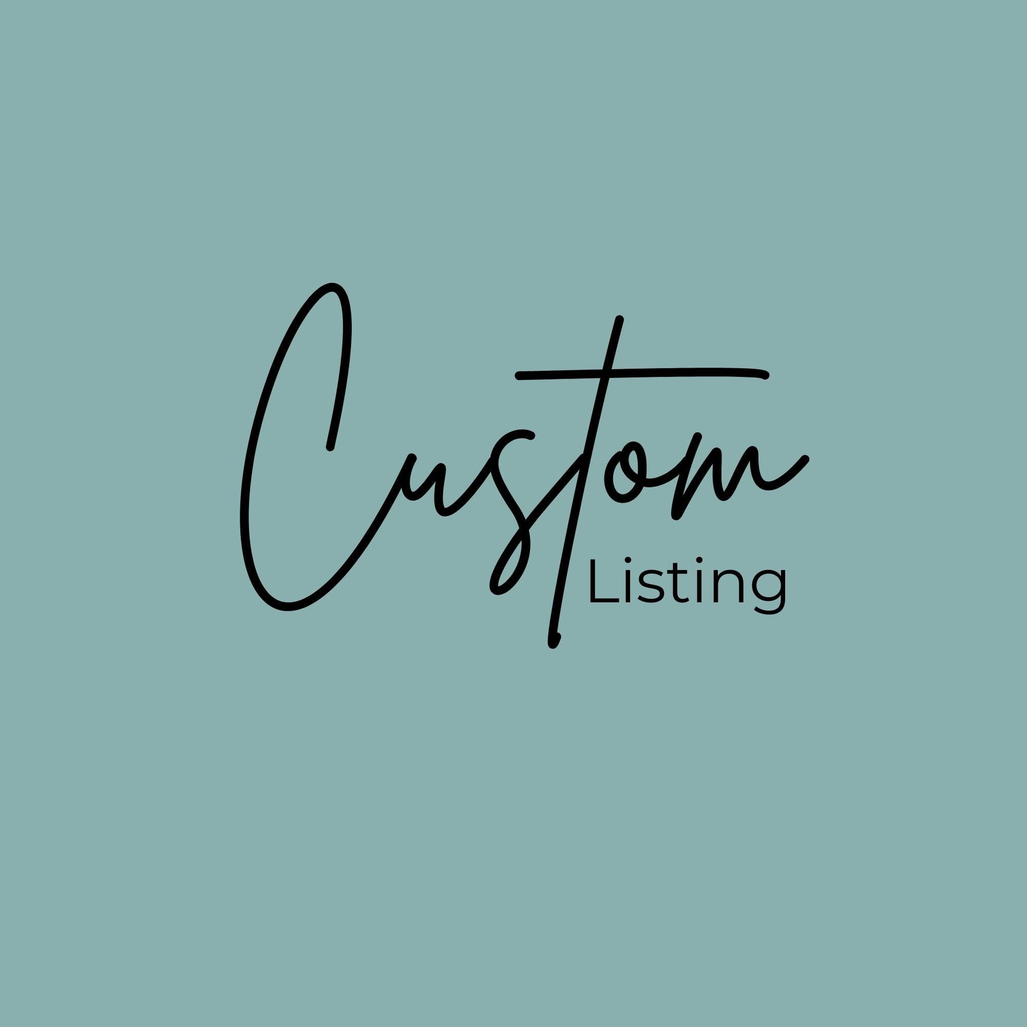 Custom Order- Please only purchase after initial consultation